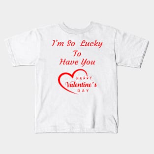 Happy valentine's day  - Love gift for her  -  Romantic quote Kids T-Shirt